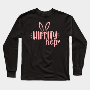 Hippity Hop cute easter day simple text design Long Sleeve T-Shirt